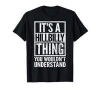 Hillbilly Thing - You Wouldn't Understand - Hillbilly's T-Shirt