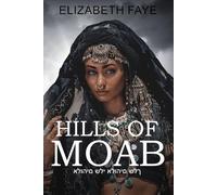 Hills of Moab (The Storied Earth: Reimagined Tales from the Bible)