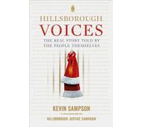 Hillsborough Voices: The Real Story Told by the People Themselves