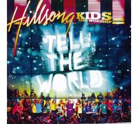Hillsong - Hillsong Kids - Tell The World