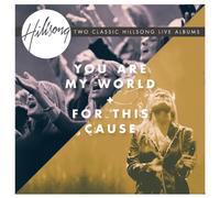 Hillsong Live - You Are My World / For This Cause