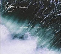 Hillsong Worship - Open Heaven River Wild (French)