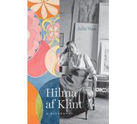 Hilma af Klint : A Biography