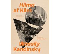 Hilma af Klint and Wassily Kandinsky: Dreams of the Future