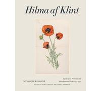 Hilma af Klint - Catalogue Raisonné Vol. VII: Landscapes, Portraits & Misc. Works (1886-1940)