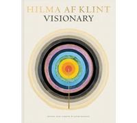 Hilma af Klint: Visionary: on Hilma af Klint and the Spirit of Her Time