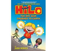 Hilo Book 1: The Boy Who Crashed to Earth: (A Graphic Novel)