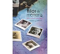 Hilos de memoria: Identidad femenina. Relatos y poemas