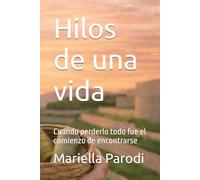 Hilos de una vida: Cuando perderlo todo fue el comienzo de encontrarse