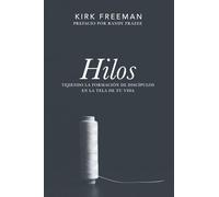 Hilos: Tejiendo la formación de discípulos en la tela de tu vida