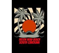 Hilton Head Island south carolina: beach journal for writing down thoughts for anyone that loves beach vacations and surfing