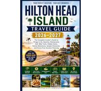 Hilton Head Island Travel Guide 2026-2027: The Complete Insider's Guide to Things to Do, Beaches, Restaurants, Golf, Bike Trails, Hidden Gems, Family ... Vacation (Wayfare & Co. Travel Guides Series)