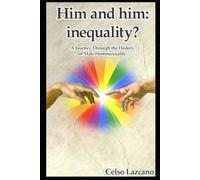 Him and him: A Journey Through the History of Male Homosexuality