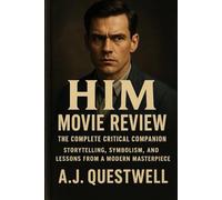 HIM Movie Review: The Complete Critical Companion Storytelling, Symbolism, and Lessons from a Modern Masterpiece