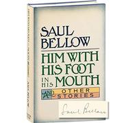 Him With His Foot in His Mouth and Other Stories