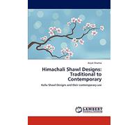 Himachali Shawl Designs: Traditional to Contemporary: Kullu Shawl Designs and their contemporary use