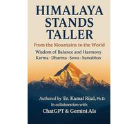 HIMALAYA STANDS TALLER: FROM THE MOUNTAINS TO THE WORLD Wisdom of Balance and Harmony