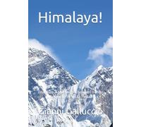 Himalaya!: Una guida al trekking più bello del mondo Gokyo Ri e Renjo La Pass