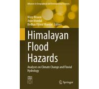 Himalayan Flood Hazards : Analyses on Climate Change and Fluvial Hydrology