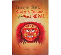 Himalayan Folklore: Ghosts & Demons from West Nepal