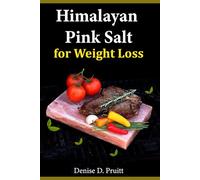 Himalayan Pink Salt for Weight Loss: Explore the potential benefits of mineral-rich crystals for shedding pounds and boosting metabolism naturally
