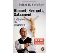 Himmel - Herrgott - Sakrament: Auftreten statt austreten by Schieler PB.