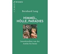 Himmel, Holle, Paradies: Jenseitswelten von der Antike bis heute by Lang New.