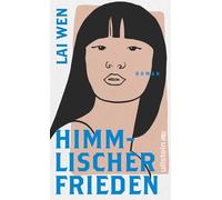Himmlischer Frieden: Roman | Ein Roman über die erste Liebe, unverbrüchliche Freundschaften und den Preis der Freiheit - erzählt mit der Hingabe einer Elena Ferrante