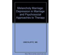 Hinchliffe ∗melancholy∗ Marriage-depression In Mar Iage& Psychosocial Approaches To Therapy