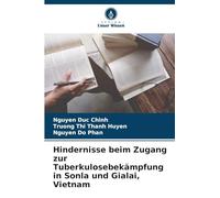 Hindernisse beim Zugang zur Tuberkulosebekämpfung in Sonla und Gialai, Vietnam
