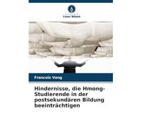 Hindernisse, die Hmong-Studierende in der postsekundären Bildung beeinträchtigen