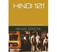 Hindi 101: Mastering the Basics of the Hindi Language (The World's Languages Mastery Series)