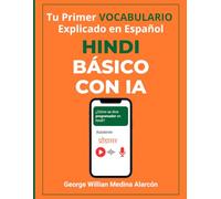 HINDI BÁSICO CON IA: Tu Primer Vocabulario Explicado en Español (Aprende Idiomas con Inteligencia Artificial)