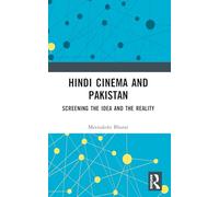 Hindi Cinema and Pakistan: Screening the Idea and the Reality