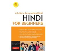 Hindi for Beginners: Mastering Conversational Hindi (CD-ROM Included) (Book & CD Rom): A Guide to Conversational Hindi (Audio Disc Included): A Guide to Conversational Hindi (Audio Included)
