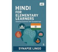 Hindi for Elementary Learners: Essential Grammar with SynapseLingo (Learn Hindi)