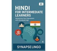 Hindi for Intermediate Learners: Advancing Your Expression with SynapseLingo (Learn Hindi)