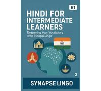 Hindi for Intermediate Learners: Deepening Your Vocabulary with SynapseLingo (Learn Hindi)