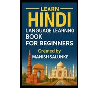 Hindi Language Learning Book For Beginners: Your Complete Beginner’s Guide to the Hindi Language: 11 (Complete Beginner’s Language Learning Series: Master Essential Phrases & Grammar)