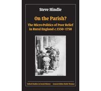 Hindle - On the Parish The Micro-Politics of Poor Relief in Rural En - J555z