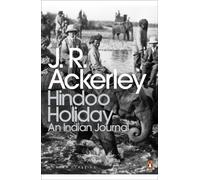 Hindoo Holiday: An Indian Journal (Penguin Modern Classics)