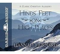 [Hind's Feet on High Places] (By: Hannah Hurnard) [published: July, 2007]