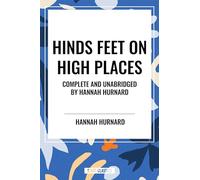 Hinds Feet on High Places Complete and Unabridged by Hannah Hurnard