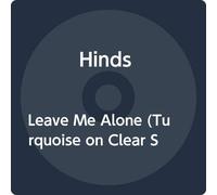 Hinds - Leave Me Alone (Turquoise on Clear Splatter Vinyl) [VINYL]