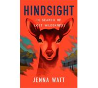 Hindsight: In Search of Lost Wilderness
