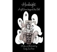 Hindsight: A gift from beyond the Veil