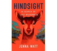 Hindsight: In Search of Lost Wilderness