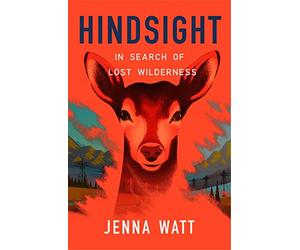 Hindsight: In Search of Lost Wilderness