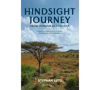Hindsight Journey: From Honduras to Kenya (PublishU)