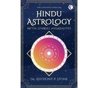 Hindu Astrology : Myths, symbols, and realities